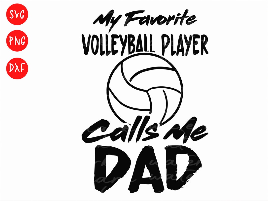 Volleyball Dad Svg My Favorite Volleyball Player (Download Now) Etsy
