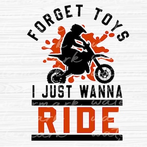 Kids Forget Toys I Wanna Ride Motocross Svg, Dirt Bike Svg