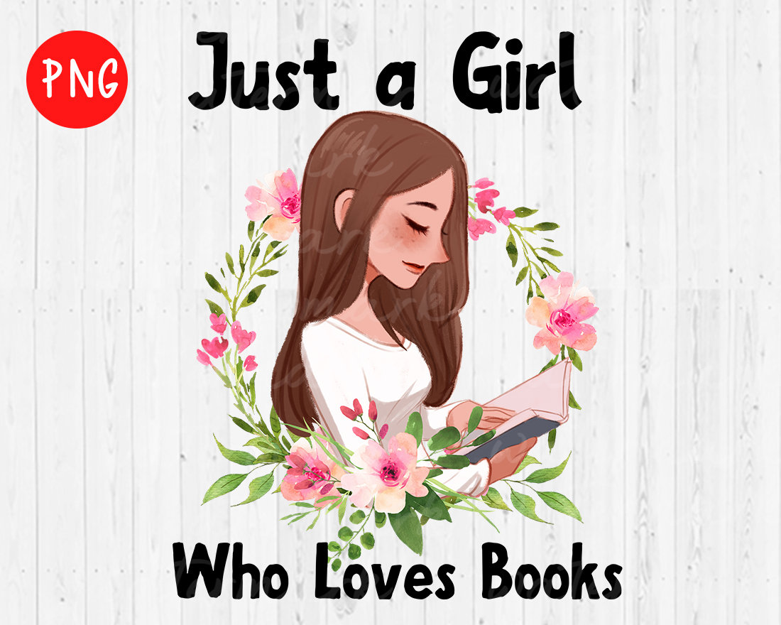 Just a Girl Who Loves Books png Book Girl png Book Lover | Etsy