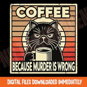 Funny Cat Coffee PNG: Quirky Cat Lover Design (Digital Download)