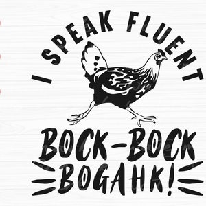 I Speak Fluent Bock-Bock-Bogahk Chicken Svg, Farm Life Svg, Chicken Png