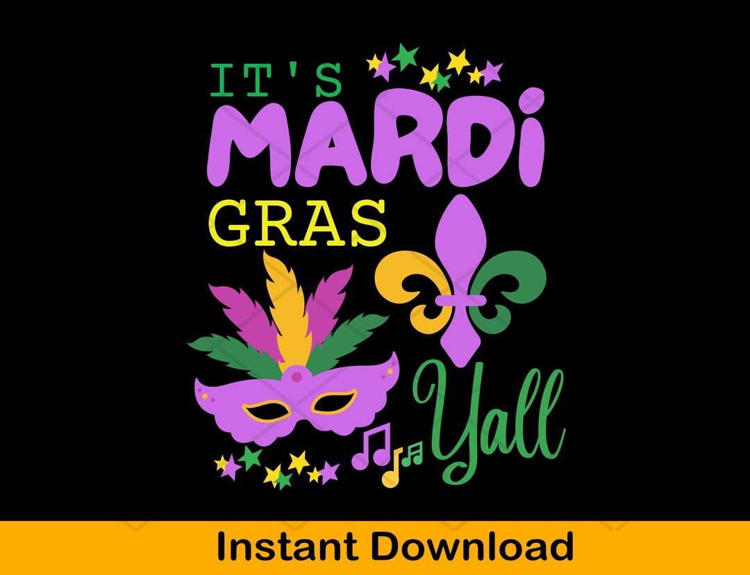 Its Mardi Gras Yall Mardi Gras Party Mask Png, Funny Mardi Gras Png Etsy