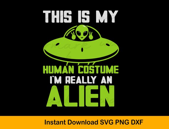 This Is My Human Costume I'm Really An Alien Shirt This Is My Human Costume I'm Really An Alien Shirt