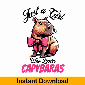 Just a Girl Who Lovers Capybaras png, capybara design, cute capybara, cute capybara png, wild animal clipart