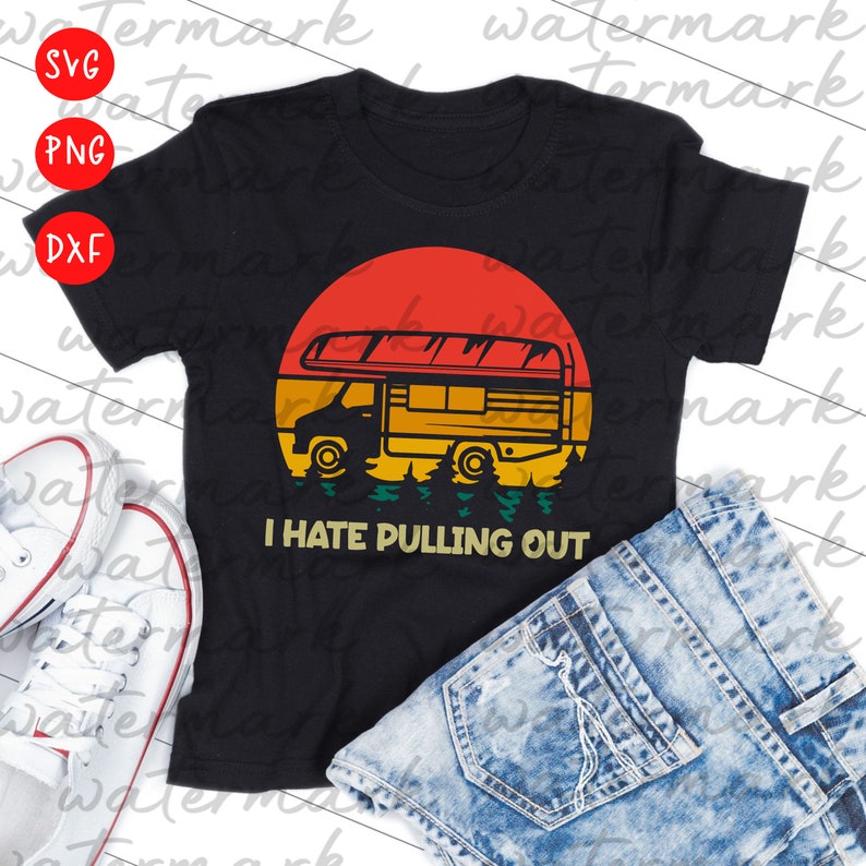 Funny Camping Svg I Hate Pulling Out Svg Retro Camping Png Etsy