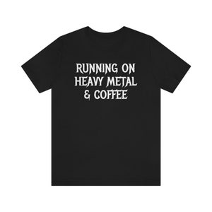Gift for Metalhead, Heavy Metal and Coffee Shirt, Heavy Metal Coffee T-shirt, Heavy Metal Tee, Heavy Metal Gifts, Heavy Metal Lover Gift image 4
