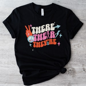 English Teacher Tshirt for Back to School Shirt for English Teacher Their There They&#39;re T-shirt for Reading Teacher Shirt Grammar Shirt ELAR