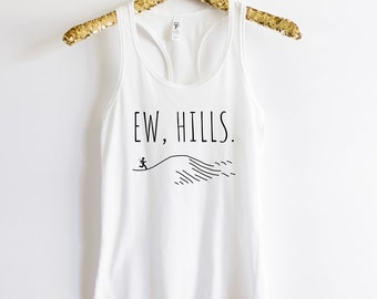 EW, Hills Tank Top, Hills Tank Top, Running Shirt, Running Tank Gift for Runner, Funny Running Shirt, Running Shirt, Hills, Running Tank,