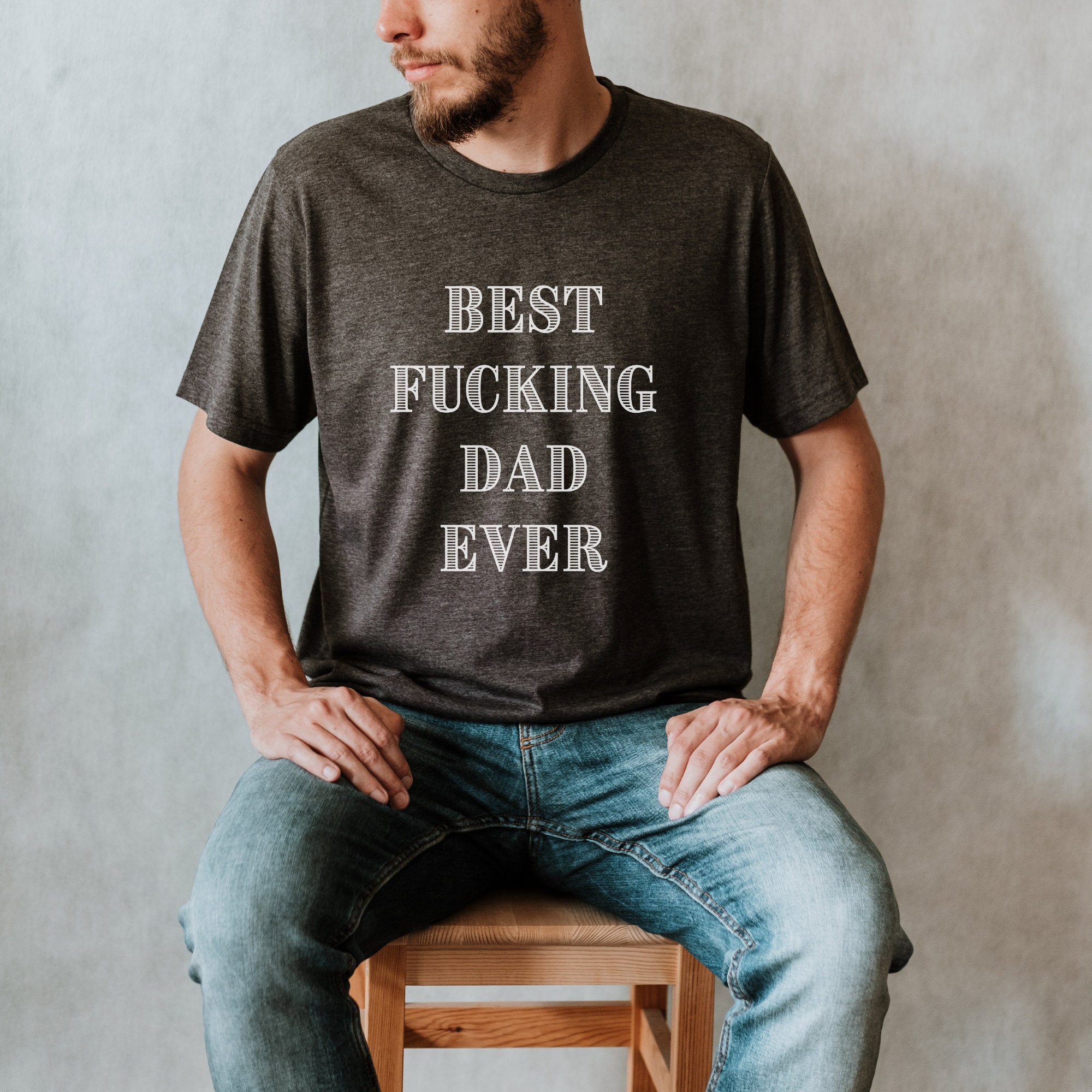 Best Fucking Dad Ever Funny Dad Shirt Father's Day | Etsy