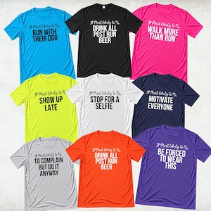 May include: A collection of eight short-sleeve athletic t-shirts in blue, black, pink, neon yellow, white, navy, gray, orange, and purple. Each shirt features a runner icon and the text Most Likely To followed by unique phrases.