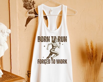 May include: White tank top with a vintage-style graphic of a woman running. The text "Born to Run" and "Forced to Work" is printed on the shirt.