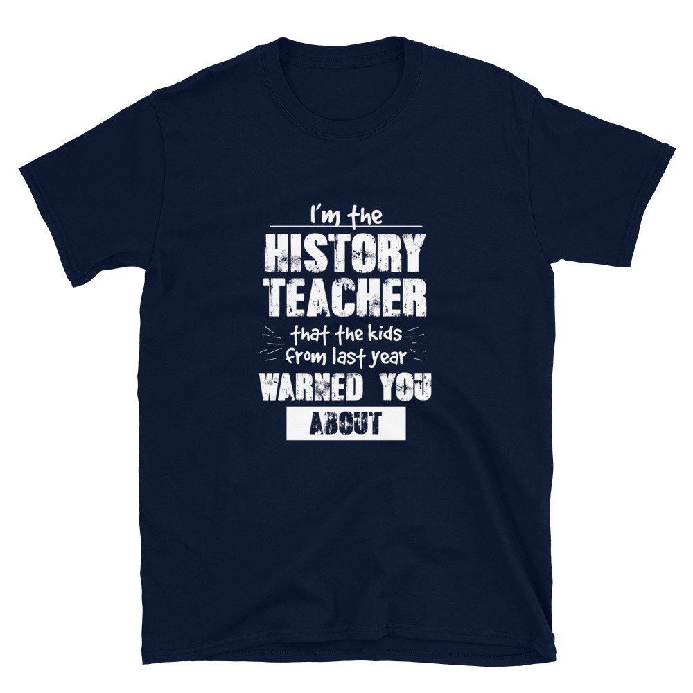 History Shirt History Teacher Gifts History Teacher Shirt Etsy