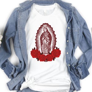 Lady Guadalupe Shirt , Virgin Mary T Shirt , Our Lady Of Guadalupe Tshirt , Saint Virgin Mary , Christian Shirts , Catholic T Shirts , Roses