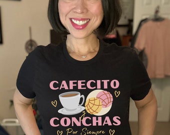 Cafecito y Conchas Por Siempre T-shirt, Pan Dulce T-shirt, Mexican Pastries T-shirt, Cafecito, Latina T-shirt, Chicana T-shirt, Mexican Food