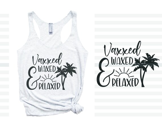 Download Vaxxed Waxed And Relaxed Svg Summer Vacation Svg Summer Etsy