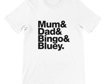 Mum and Dad and Bingo and Bluey T Shirt