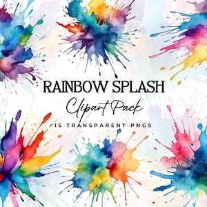 May include: A set of 15 digital watercolor rainbow splash clipart images. The images are transparent PNG files and feature colorful, vibrant splashes of paint.