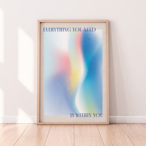 Everything You Need Glow Farbverlauf trendige Ästhetik spirituelle WandKunst Wohnheim Deko Poster, Digitaler Download Farbverlauf Retro 90er Jahre Druck