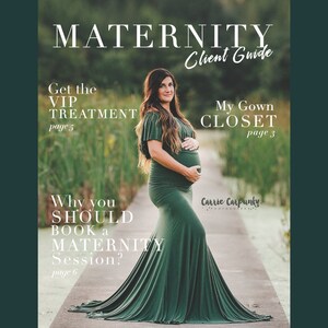 以下が含まれることがあります： マーメイドスタイルのスカートが付いた緑のマタニティドレス。ドレスは、小道に立っている妊娠中の女性が着用しています。画像の上部には「MATERNITY Client Guide」というテキストがあります。画像の左側には「Get the VIP TREATMENT page 5」というテキストがあります。画像の右側には「My Gown CLOSET page 3」というテキストがあります。画像の左側には「Why you SHOULD BOOK a MATERNITY Session? page 6」というテキストがあります。画像の右側には「Carrie Carpunky PHOTOGRAPHY」というテキストがあります。
