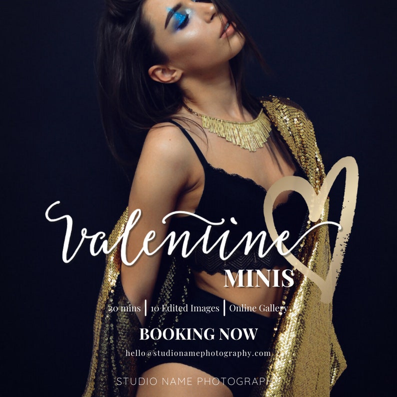 May include: A Valentine's Day themed photo shoot promotion with a woman wearing a black bra and a gold sequined jacket. The text reads "Valentine Minis", "30 mins | 10 Edited Images | Online Gallery", "BOOKING NOW", and "hello@studionamephotography.com".