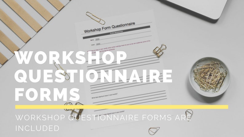 May include: A top-down view of a workspace featuring a printed "Workshop Form Questionnaire" with gold paper clips and a small bowl of gold paper clips. The text "WORKSHOP QUESTIONNAIRE FORMS" is overlaid on the image.