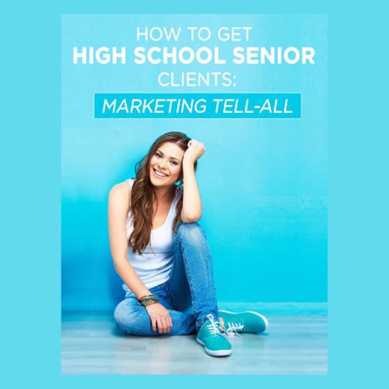 How to Get High School Senior Photography Clients marketing Etsy