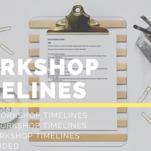 May include: A clipboard with a gold and white design holds a document with text. The words "WORKSHOP TIMELINES" are displayed in large white letters. Below, text indicates 6, 4, and 2-hour workshop timelines are included. Gold paper clips and pencils are scattered around.