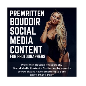 May include: A woman wearing a black lingerie bodysuit with a tattoo on her arm. The text on the image reads "Prewritten Boudoir Social Media Content for Photographers. Prewritten Boudoir Photography Social Media Content - Divided up by months so you always have something to post! Copy-Paste-Post."