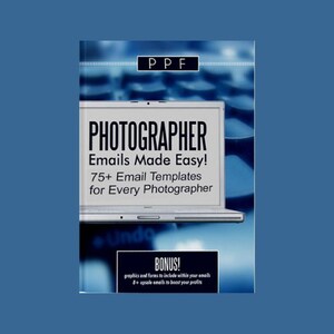 May include: A book cover with the title "PHOTOGRAPHER Emails Made Easy!" displayed on a laptop screen. The cover also includes the text "75+ Email Templates for Every Photographer" and "BONUS!" with additional details about graphics and emails.