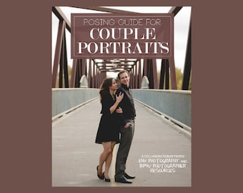 Couple Posing Guide for Photographers | Engagement Poses & Prompts, Photo Tips for Couples