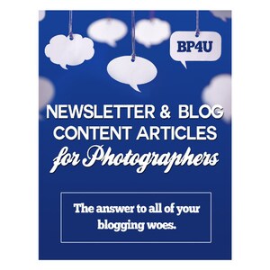May include: Blue background with white speech bubbles, one of which says "BP4U". The text "NEWSLETTER & BLOG CONTENT ARTICLES for Photographers" is in white, and below it is the text "The answer to all of your blogging woes."