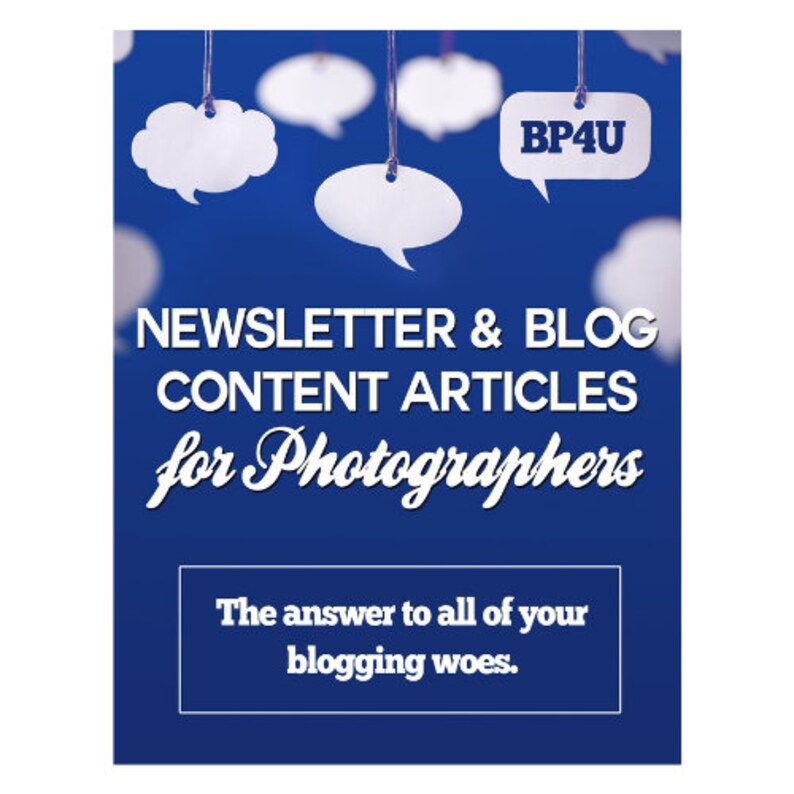 May include: Blue background with white speech bubbles, one of which says "BP4U". The text "NEWSLETTER & BLOG CONTENT ARTICLES for Photographers" is in white, and below it is the text "The answer to all of your blogging woes."