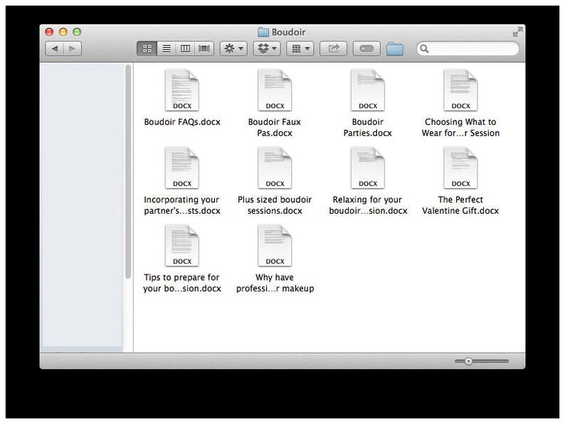 May include: A screenshot of a computer screen showing a folder titled "Boudoir" with several files inside. The files are all Microsoft Word documents with titles related to boudoir photography, such as "Boudoir FAQs.docx", "Boudoir Faux Pas.docx", and "Choosing What to Wear for...r Session".
