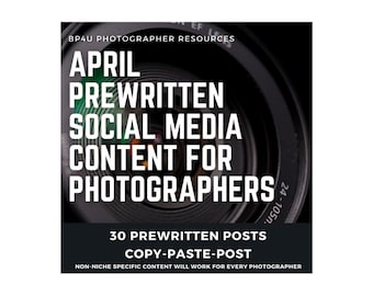 Photography Prewritten Posts April Social Media Content for Photographers, Copy - Paste- Post, New for 2022