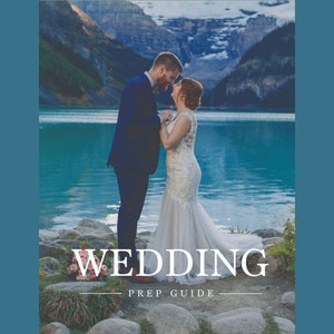 May include: A couple in wedding attire stand facing each other in front of a lake and mountains. The text "WEDDING PREP GUIDE" is at the bottom of the image.