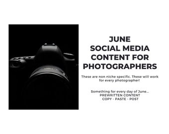 May include: A black and white image of a camera lens against a black background. The text "JUNE SOCIAL MEDIA CONTENT FOR PHOTOGRAPHERS" is in white text on a black background. The text "These are non niche specific. These will work for every photographer!" is in white text on a black background. The text "Something for every day of June... PREWRITTEN CONTENT COPY - PASTE - POST" is in white text on a black background.