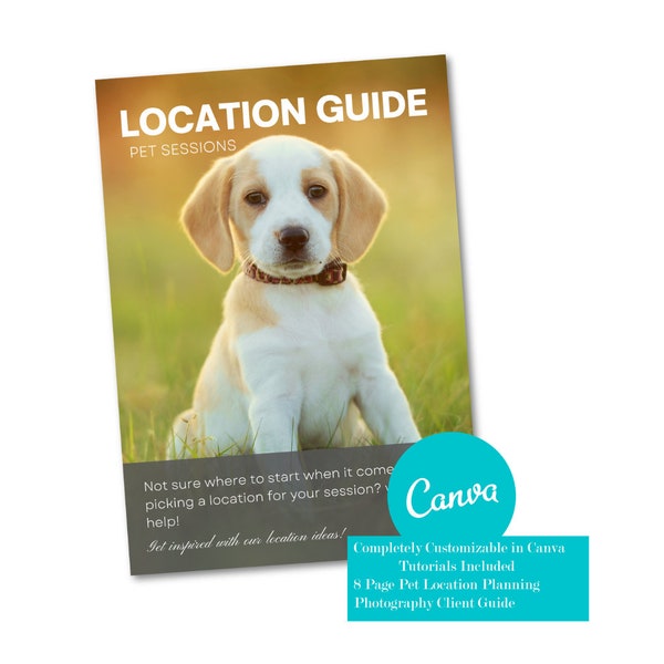 Pet Photography Location Planning Guide Template, CANVA, Prep Guide, Marketing Magazine, Client Guide, Pet Photographer Welcome Guide