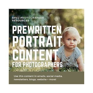 Portrait Photography Prewritten Content | Editable Blog & Social Media Text, Text for Website, Newsletter, Emails, Blog