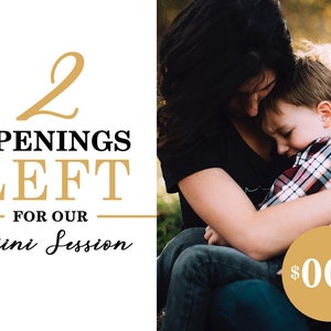 Peut inclure: Un graphique avec le texte "2 Openings Left for our Mini Session" en noir et or sur un fond blanc. Une photo d'une femme en train d'embrasser un enfant se trouve &agrave; droite du graphique. Un cercle dor&eacute; avec le texte "000 &euro;" se trouve dans le coin inf&eacute;rieur droit de la photo.