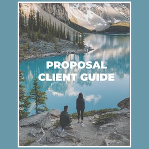 May include: A couple stands by a lake in a mountainous landscape. The text "PROPOSAL CLIENT GUIDE" is superimposed on the image.