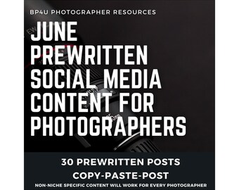 June Social Media Content for Photographers, Copy - Paste - Post, Photography Captions