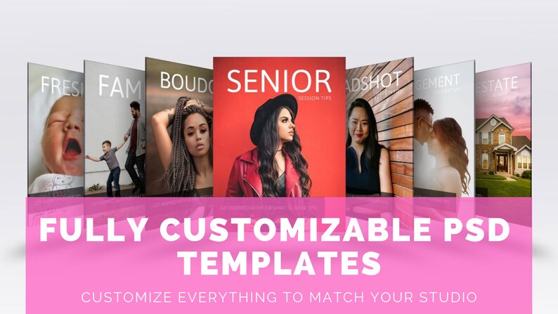 May include: A set of customizable Photoshop templates for photographers. The templates feature different categories, including family, senior, boudoir, headshot, real estate, and newborn. The text "FULLY CUSTOMIZABLE PSD TEMPLATES" is displayed in pink at the bottom of the image.