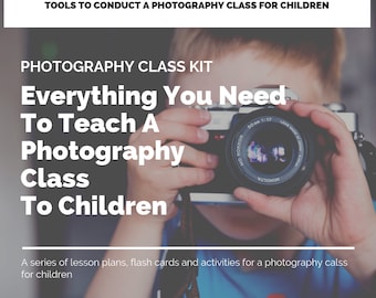 Photography Class Kit for Kids | Teaching Guide & Lesson Plan Bundle, Class Kit: Everything You Need to Teach a Photography Class to Kids