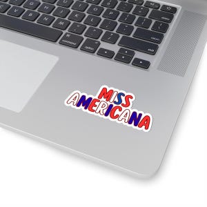 Miss Americana Sticker, Patriotic Sticker, Fourth of July Sticker, American Pride