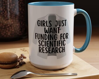 Girls Just Want Funding Coffee Mug: Science & Feminism Gift