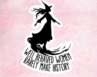 Goed opgevoede vrouwen schrijven zelden geschiedenis, feministische stickers voor mokken, laptops, scrapbooking, cadeaus,