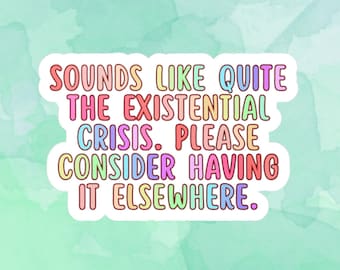 Existential Crisis Sticker, House in the Cerulean Sea Sticker