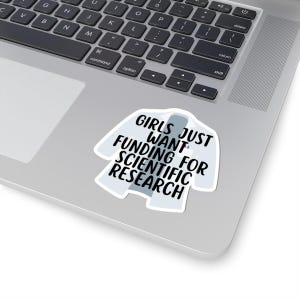 Girls Just Want Funding Science Stickers: Feminist STEM Decor