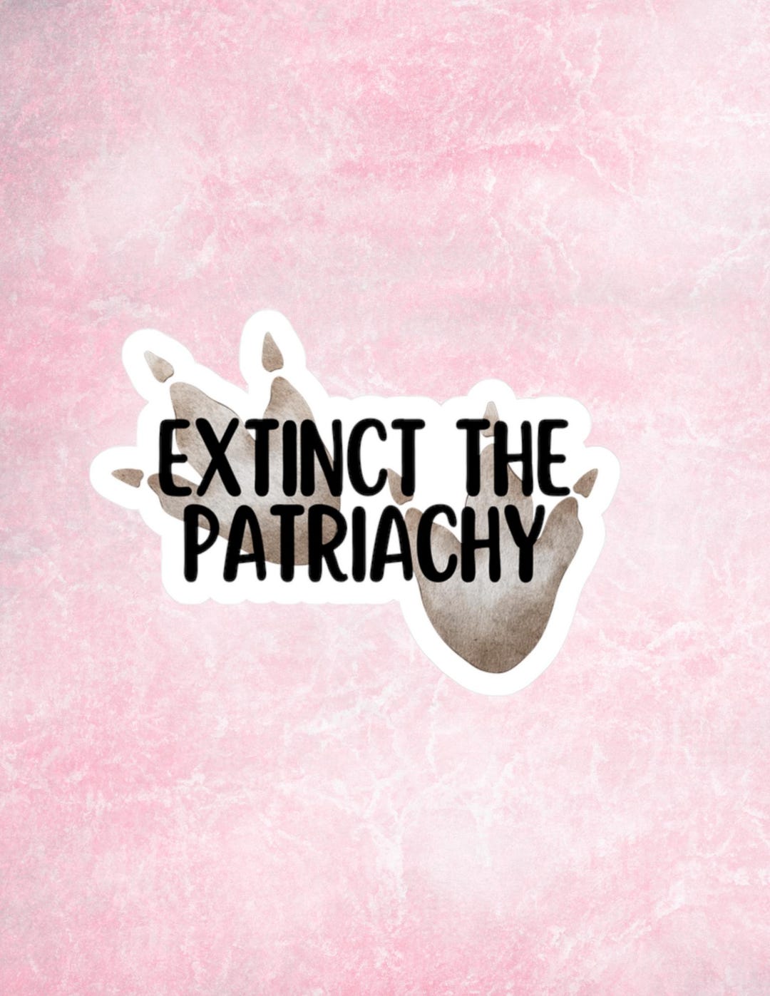 Exticnt Sticker Extinct the Patriarchy, Feminist Sticker, Activist Sticker - Etsy