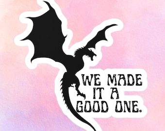 We Made It A Good One, Onyx Storm sticker, Fourth wing sticker